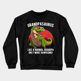 Grandpasaurus Only More Rawrsome Fathers Day Gift Crewneck Sweatshirt